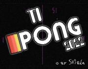 TI-PONG 2022 - (BY SKIRLA)