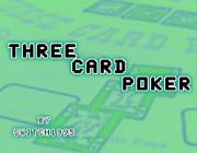 THREE CARD POKER - (BY SWITCH1995)
