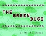 THE GREEN BUGS - (BY MR. ARMSTRONG)