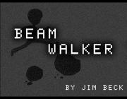 BEAM WALKER - (BY JIM BECK)