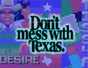 DON`T MESS WITH TEXAS - MEGADEMO