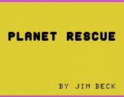 PLANET RESCUE - (BY JIM BECK)