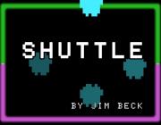 SHUTTLE - (BY JIM BECK)