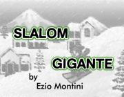 SLALOM GIGANTE - (BY EZIO MONTINI)
